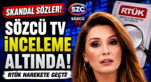 RTÜK’ten Sözcü TV’ye Şara İncelemesi