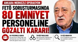 Ankara Merkezli FETÖ Operasyonu