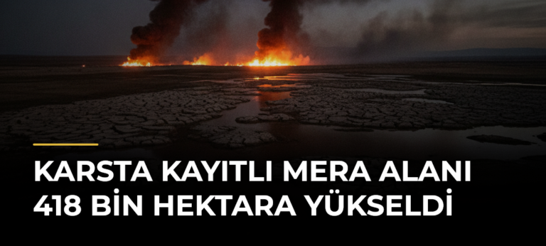 Karsta kayıtlı mera alanı 418 bin hektara yükseldi