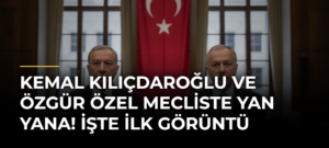 Kemal Kılıçdaroğlu ve Özgür Özel Mecliste yan yana! İşte ilk görüntü