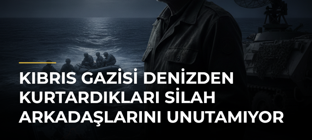 Kıbrıs Gazisi Denizden Kurtardıkları Silah Arkadaşlarını Unutamıyor