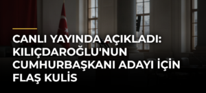 Canlı yayında açıkladı: Kılıçdaroğlu’nun cumhurbaşkanı adayı için flaş kulis