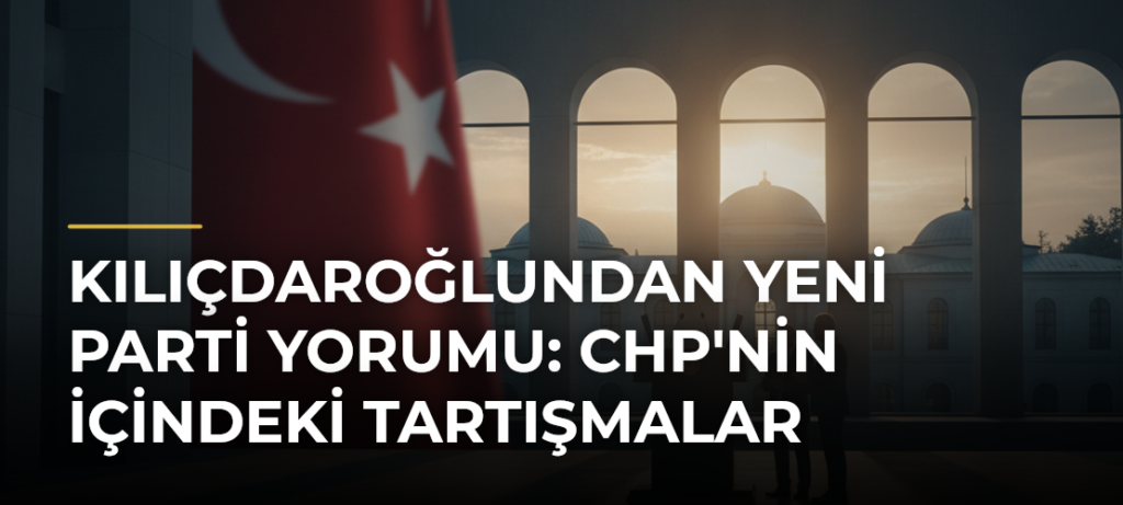 Kılıçdaroğlundan yeni parti yorumu: CHP’nin içindeki tartışmalar