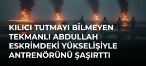 Kılıcı tutmayı bilmeyen Tekmanlı Abdullah eskrimdeki yükselişiyle antrenörünü şaşırttı