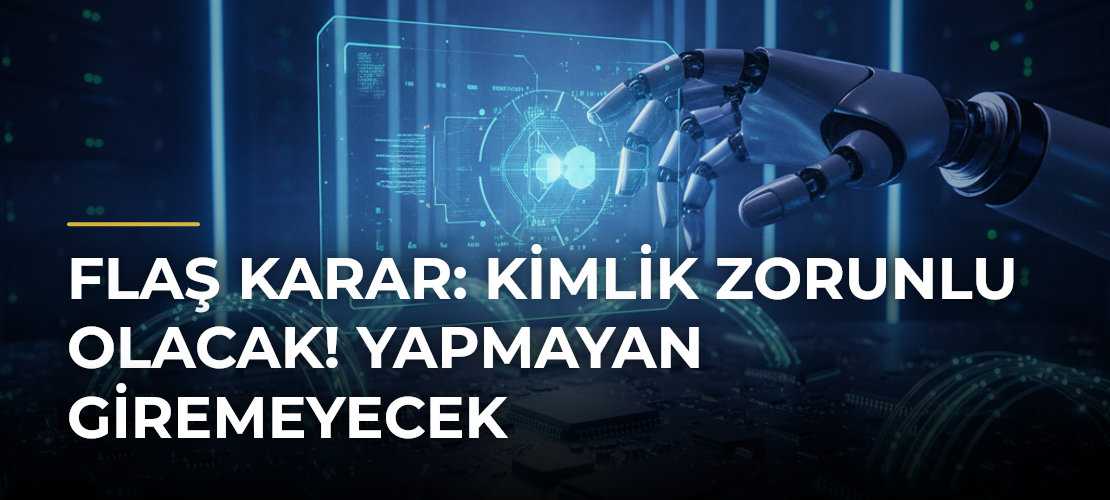 Flaş karar: Kimlik zorunlu olacak! Yapmayan giremeyecek - Mirat Haber