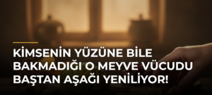 Kimsenin yüzüne bile bakmadığı o meyve vücudu baştan aşağı yeniliyor!