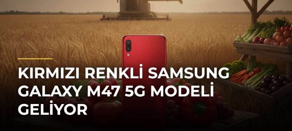 Kırmızı Renkli Samsung Galaxy M47 5G Modeli Geliyor