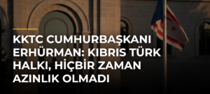 KKTC Cumhurbaşkanı Erhürman: Kıbrıs Türk halkı, hiçbir zaman azınlık olmadı