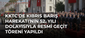 KKTC’de Kıbrıs Barış Harekatı’nın 52. yılı dolayısıyla resmi geçit töreni yapıldı