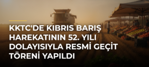 KKTC’de Kıbrıs Barış Harekatının 52. Yılı Dolayısıyla Resmi Geçit Töreni Yapıldı