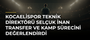 Kocaelispor Teknik Direktörü Selçuk İnan transfer ve kamp sürecini değerlendirdi