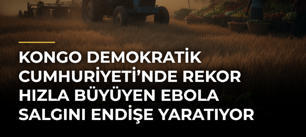 Kongo Demokratik Cumhuriyeti’nde rekor hızla büyüyen Ebola salgını endişe yaratıyor