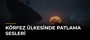 Körfez Ülkesinde Patlama Sesleri