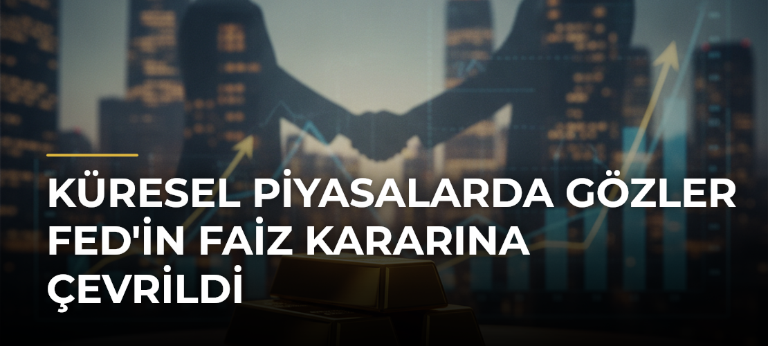 Küresel piyasalarda gözler Fed'in faiz kararına çevrildi - Mirat Haber
