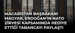 Macaristan Başbakanı Magyar, Erdoğan’ın NATO Zirvesi Kapsamında Hediye Ettiği Tabancayı Paylaştı