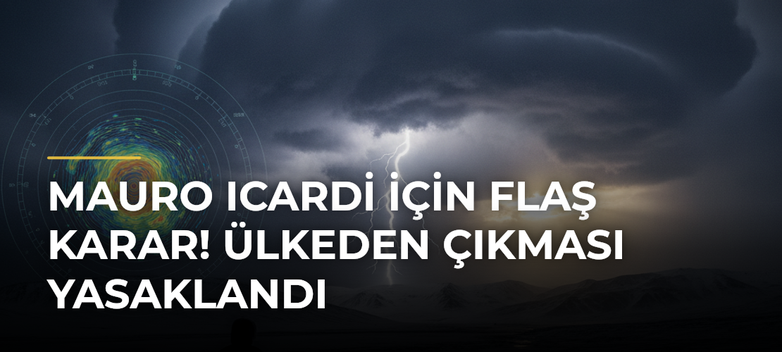 Mauro Icardi için flaş karar! Ülkeden çıkması yasaklandı - Mirat Haber