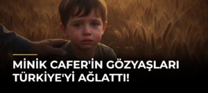 Minik Cafer’in Gözyaşları Türkiye’yi Ağlattı!