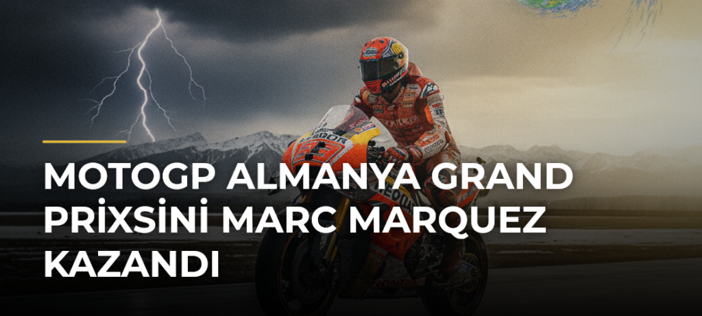 MotoGP Almanya Grand Prixsini Marc Marquez Kazandı