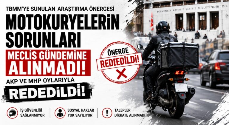 TBMM’de Motokuryelerin Çalışma Koşulları Tartışıldı