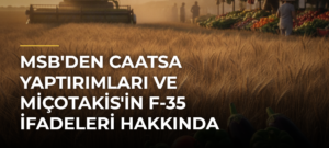 MSB’den CAATSA Yaptırımları ve Miçotakis’in F-35 İfadeleri Hakkında Açıklama