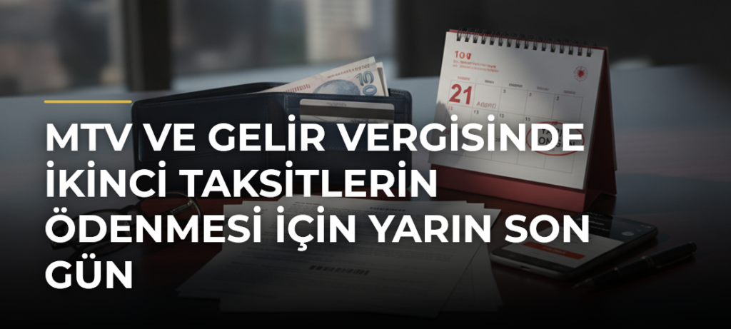 MTV ve Gelir Vergisinde İkinci Taksitlerin Ödenmesi İçin Yarın Son Gün