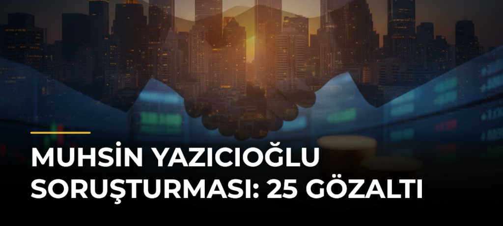 Muhsin Yazıcıoğlu Soruşturması: 25 Gözaltı