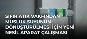Sıfır Atık Vakfından Musluk Suyunun Dönüştürülmesi İçin Yeni Nesil Aparat Çalışması