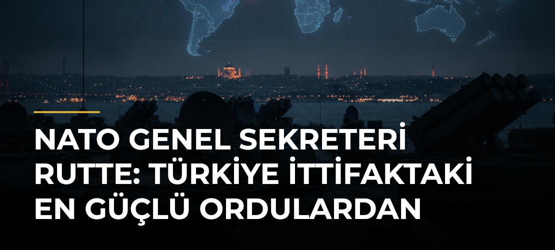 NATO Genel Sekreteri Rutte: Türkiye İttifaktaki En Güçlü Ordulardan