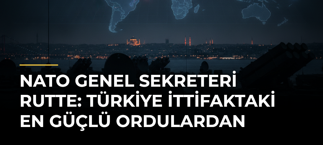 NATO Genel Sekreteri Rutte: Türkiye İttifaktaki En Güçlü Ordulardan
