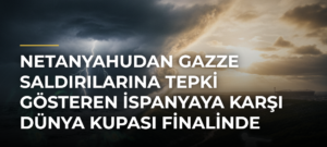 Netanyahudan Gazze saldırılarına tepki gösteren İspanyaya karşı Dünya Kupası finalinde Arjantine destek