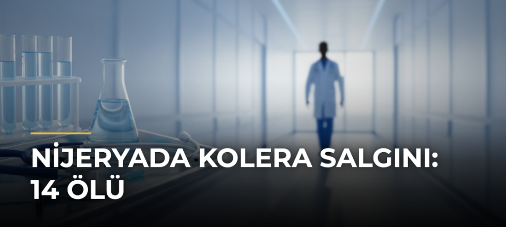 Nijeryada Kolera Salgını: 14 Ölü