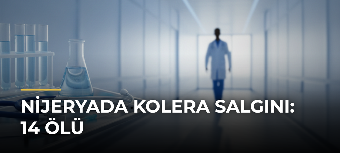 Nijeryada Kolera Salgını: 14 Ölü - Mirat Haber