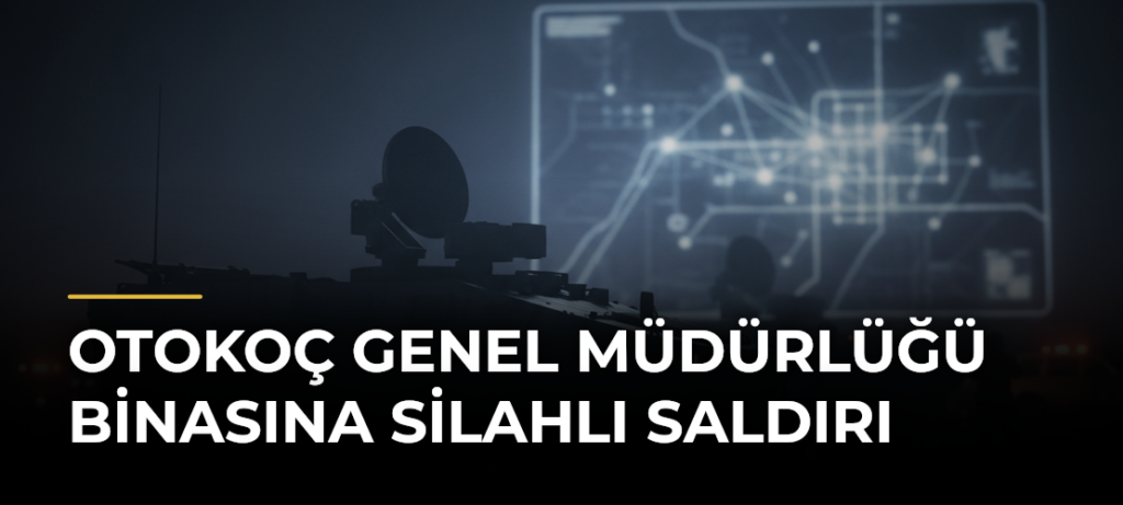 Otokoç Genel Müdürlüğü binasına silahlı saldırı