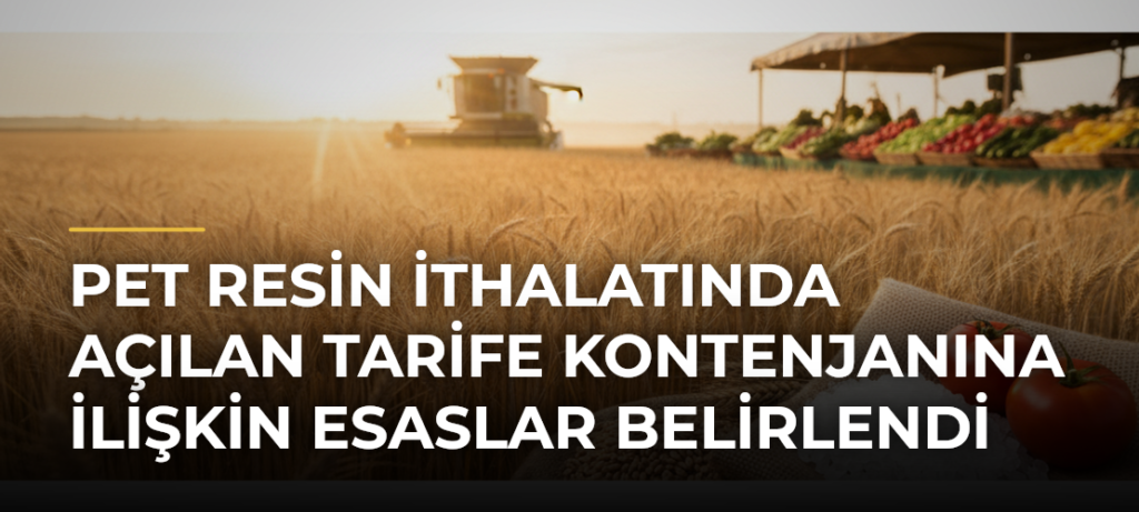 Pet resin ithalatında açılan tarife kontenjanına ilişkin esaslar belirlendi
