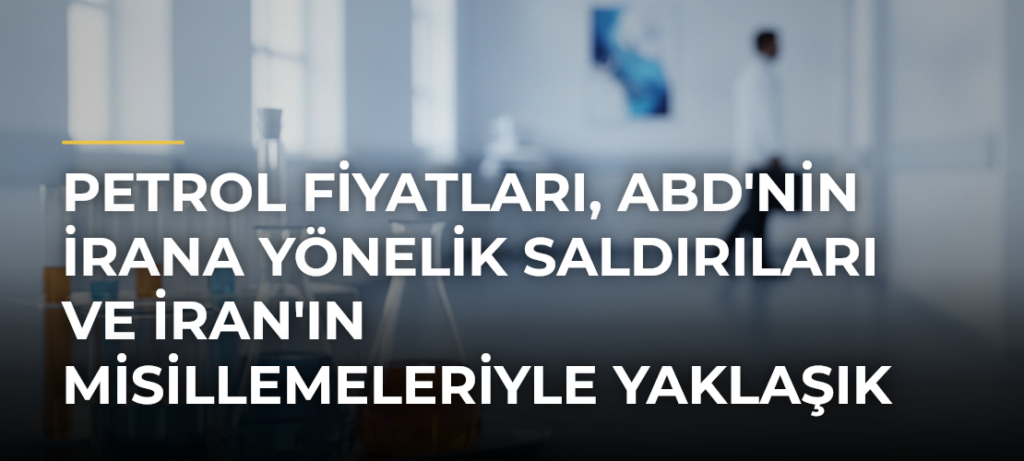 Petrol fiyatları, ABD’nin İrana yönelik saldırıları ve İran’ın misillemeleriyle yaklaşık yüzde 5 arttı