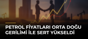 Petrol fiyatları Orta Doğu gerilimi ile sert yükseldi