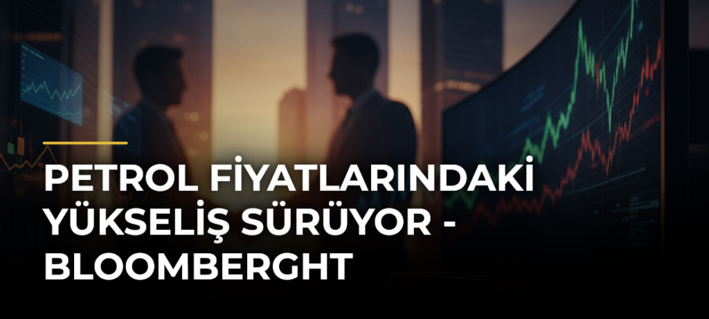 Petrol fiyatlarındaki yükseliş sürüyor – Bloomberght