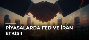 Piyasalarda Fed ve İran etkisi!