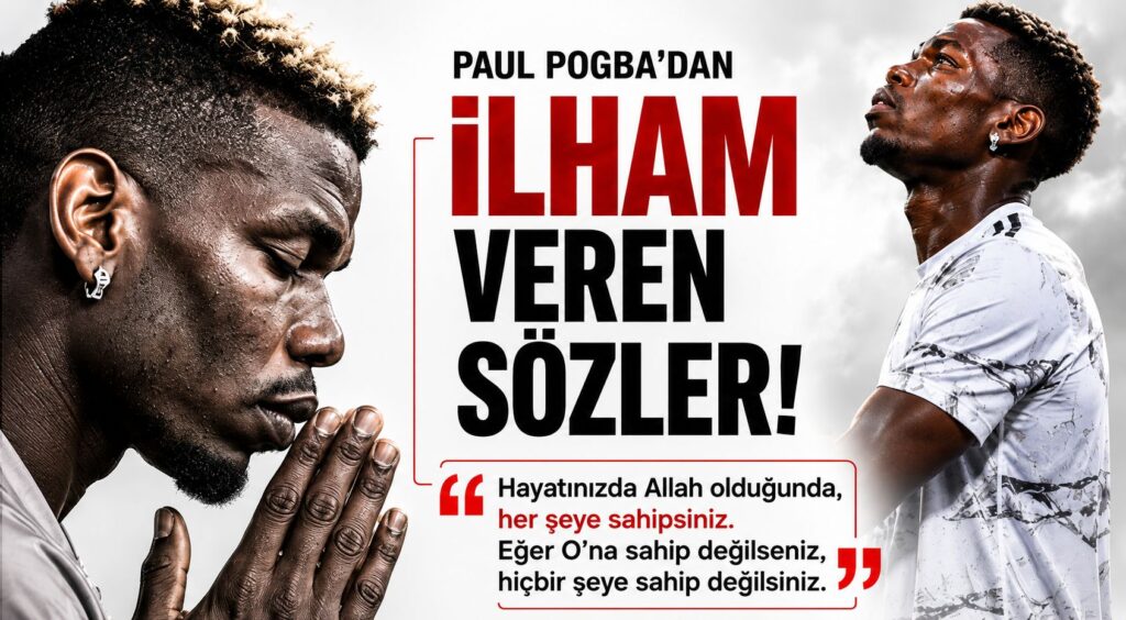Yıldız Futbolcu Paul Pogba’dan Allah Vurgusu