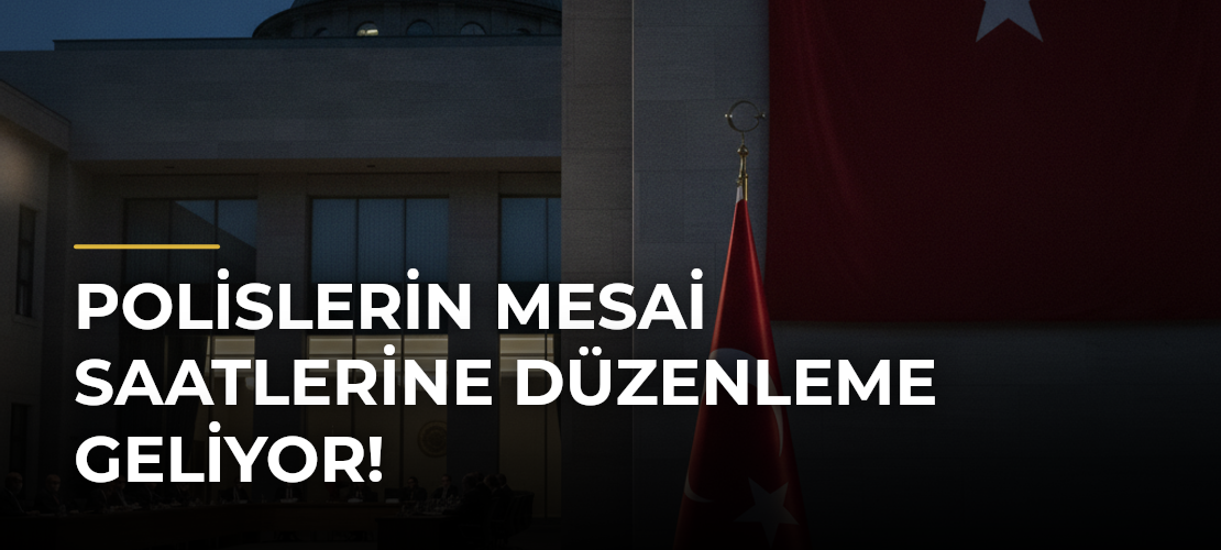 Polislerin Mesai Saatlerine Düzenleme Geliyor! - Mirat Haber