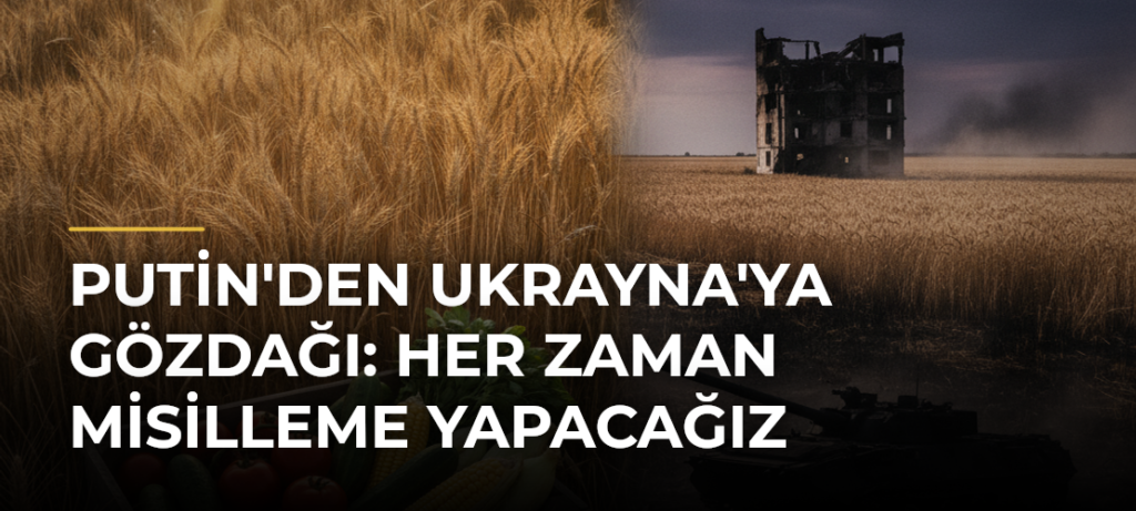 Putin’den Ukrayna’ya gözdağı: Her zaman misilleme yapacağız