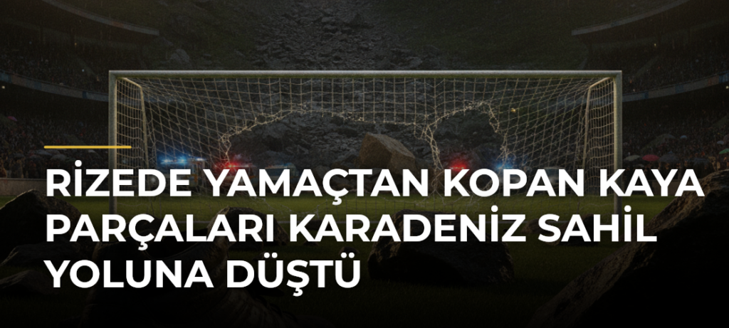 Rizede yamaçtan kopan kaya parçaları Karadeniz Sahil Yoluna düştü