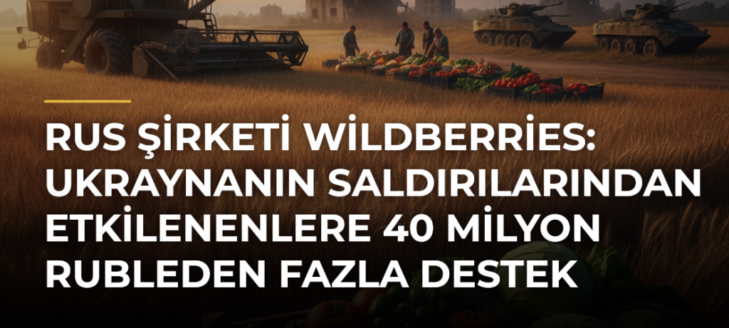 Rus şirketi Wildberries: Ukraynanın saldırılarından etkilenenlere 40 milyon rubleden fazla destek sağlandı