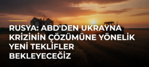 Rusya: ABD’den Ukrayna krizinin çözümüne yönelik yeni teklifler bekleyeceğiz