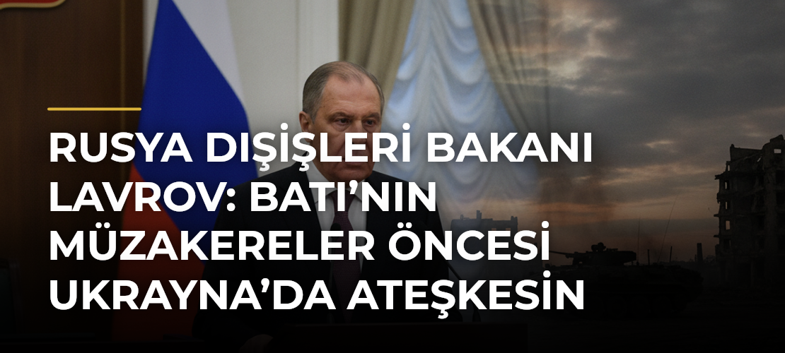 Rusya Dışişleri Bakanı Lavrov: Batı’nın müzakereler öncesi Ukrayna’da ateşkesin sağlanmasını şart koşması ültimatomdur - Mirat Haber