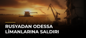 Rusyadan Odessa Limanlarına Saldırı