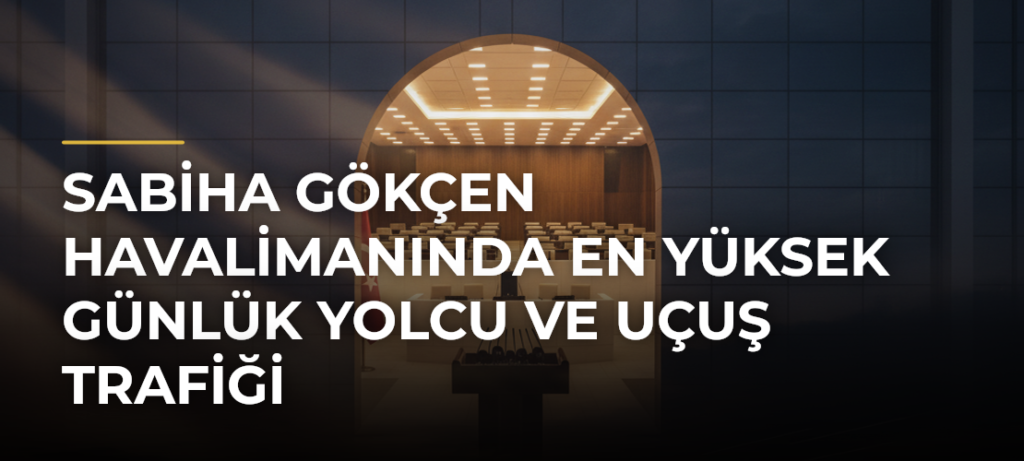 Sabiha Gökçen Havalimanında en yüksek günlük yolcu ve uçuş trafiği