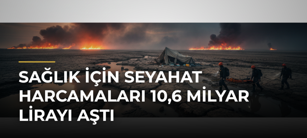 Sağlık için seyahat harcamaları 10,6 milyar lirayı aştı