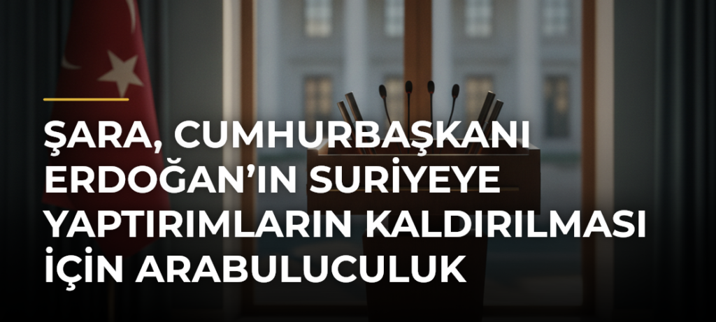 Şara, Cumhurbaşkanı Erdoğan’ın Suriyeye yaptırımların kaldırılması için arabuluculuk yaptığını söyledi