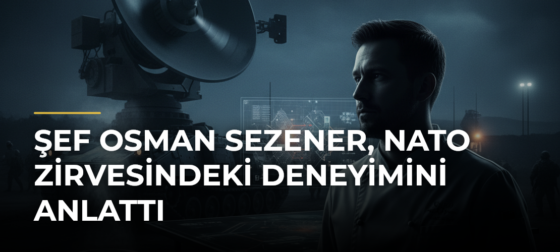 Şef Osman Sezener, NATO Zirvesindeki deneyimini anlattı - Mirat Haber